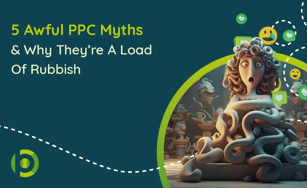 5 Awful PPC Myths & Why They’re A Load Of Rubbish
