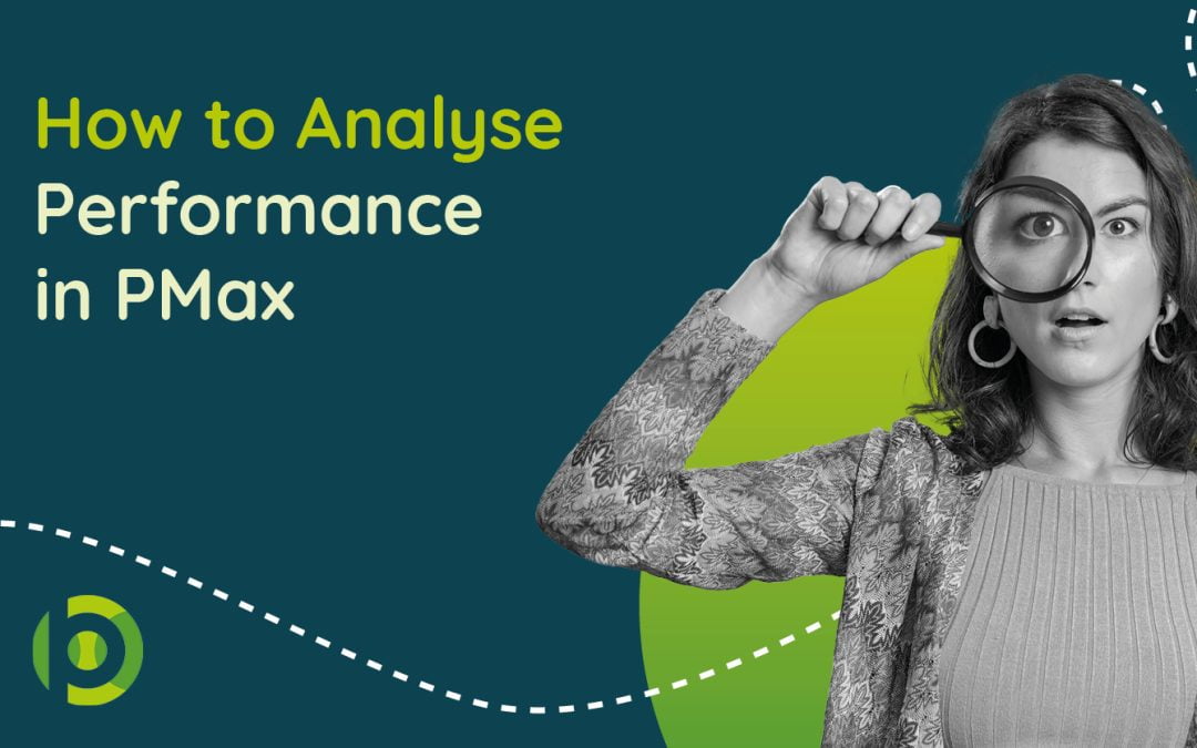 blog featured image saying how to analyse performance in pmax