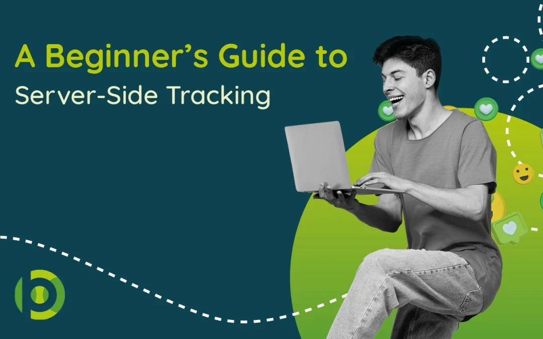 A Beginner’s Guide to Server-Side Tracking