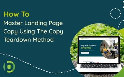 How to Master Landing Page Copy Using The Copy Teardown Method